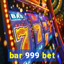 bar 999 bet